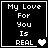 A 4-frame animated contact sheet showing a pixel-art icon with text "My Love For You Is REAL" and heart symbols changing across frames on a black background.