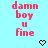 Pixelated text 'damn boy u fine' in red on light blue background with black heart symbols, some hearts filled and others outlined.