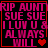 Pixelated pink text on black background with red border, displaying 'RIP AUNT SUE SUE I LUV U & ALWAYS WILL' and heart symbols in animation.