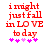 Red pixelated text reads 'i might just fall in LOVE to day' with pink and purple asterisks below, two versions differ slightly in letter clarity.