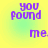 Pixelated purple text 'you found me.' on a yellow-green gradient background with subtle color shifts.