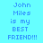 Pixelated text on a cyan background with alternating light pink and cyan sections displaying "John Miles is my BEST FRIEND!!!" in blue pixelated font.