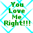 Green pixelated text "You Love Me Right!!!" on white background with light blue diamond pattern