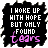 identical pixelated text-based icons with black backgrounds, white uppercase text reading "I WOKE UP WITH HOPE BUT ONLY FOUND", and purple lowercase text spelling "tears" at the bottom