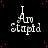 Black background with scattered pink dots and repeated white text "I Am Stupid" in a stylized font across the
