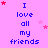 A static image with a pink background displays the phrase "I love all my friends" in blue text arranged in four vertical , each containing three repetitions of the phrase. Small red and light pink stars are scattered throughout