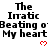 Pixelated text repeats 'The Irate Beating of My heart' with red hearts below each phrase on a white background.