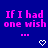 Blue background with pink pixelated text reading "If I had one wish" and three dots, each followed by a white heart outline.