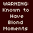 Pixelated text warning about having blond moments on a dark red background with a red glow effect.