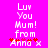 Pixelated text on bright pink background reads 'Luv You Mum! from Anna' with red star and X symbols below.