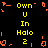 Yellow text reading "Own U In Halo 2" on black background with orange pixelated border elements, showing animation changes in orange border fragments.