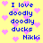Yellow background with pink pixel hearts and blue text reading "I love doody doody ducks Nikki" in two vertical