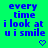 A static image with a bright green background displays repeated blue text reading 'every time i look at u i smile' with a small blue heart symbol below each text block.