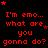Red pixelated text on black background repeats 'I'm emo... what are you gonna do?' with scattered red stars, one gray square in bottom-right corner.