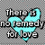 A pixelated cyan heart shape with black text overlays reading 'There is no remedy for love' and 'but to love more.'
