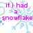 Pixelated image with pink text over blue snowflake background, reading "if i had a snowflake 4 EVERY time i think of you we would never have school again".