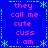 Blue background with cyan decorative borders and repeated pink text reading "they call me cute cuss i am" in a