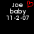 Pixelated text displays 'Joe baby 11-2-07' with a red heart symbol above the name on black background.
