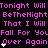Pink pixelated text repeats 'Tonight Will Be The Night That I Will Fall For You Over Again' on black background with white star-like symbols.