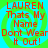 Red text on a green and blue spiral background reads 'LAUREN Thats My Name Dont Wear It Out!' in four identical
