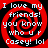 Red and black spiral background with white text reading "I love my friends! you know who u r Casey! lol" in four identical quadrants.