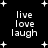 Black background with white pixelated text and star shapes, displaying 'live love laugh' repeated in a pattern with animated star changes