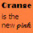 Orange background with repeated text 'Cranse Cranse is the new pink' and a pink heart symbol in two