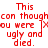 Red pixelated text on white background reads "This can thoughcon though ou were ugly and died." with a crossed-out "You were" section.