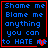 Four identical pixel-art with blue text on black background, each bordered in red, displaying 'Shame me Blame me anything you can to HATE me' with a red heart symbol