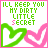 six identical displaying green and pink pixelated hearts with text reading "ILL KEEP YOU MY DIRTY LITTLE SECRET" in green, where the word "SECRET" is partially red