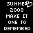 Pixelated text on black background with 'SUMMER 2008' and 'MAKE IT ONE TO REMEMBER' in white, left version has heart symbol replacing 'E' in 'SUMMER'.