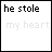 Six- displays text 'he stole my heart' with varying opacity levels , one fully grayed out