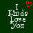 Green background with white pixelated text reading "I Kinda Love You" and a red pixelated heart above the text, with the heart appearing in one frame and absent in another.