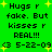 Green background with black text reading 'Hugs r fake. But kisses r REAL!!!' and date '(3 5-22-09)', surrounded by yellow starbursts, repeated in two