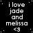 Black background with white pixelated text reading "i love jade and melissa <3" repeated in a , some instances have periods after the heart symbol