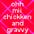 Red background with purple diamond pattern and white text reading "ohh mii chickken and gravy" repeated twice in a