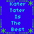 Blue background with cyan text reading "Kater Tater Is The Best" repeated in a pattern, bordered by green pixelated symbols and lines
