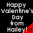 Pixelated text reads 'Happy Valentine's Day from Hailey!' with a red heart symbol on a black background, repeated in a pattern