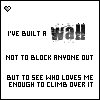 Black-and-white pixelated text on white background with small heart icon in top-left corner, displaying a quote about building a wall to see who loves enough to climb over it.