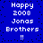 Blue background with white pixelated text reading "Happy 2008 Jonas Brothers !!" arranged in two vertical , each containing the full phrase