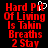 Red pixelated text on black background reads 'Hard Prit Of Living Is Takin Breaths 2 Stay' with a white pixelated heart symbol above 'Prit'.