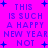 Pixelated text on bright purple background with blue plus signs, displaying variations of 'THIS IS SUCH A HAPPY NEW YEAR NOT' in different arrangements and punctuation.