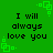 Green background with black text reading "I will always love you" and green square corner decorations.