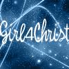 Blue background with white light trails and scattered dots, featuring stylized text reading 'Girl4Christ' in a cursive font.