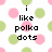 Pixelated image with black text reading 'i like polka dots' centered over a white background with scattered pink and green circular dots.