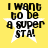 Yellow background with four identical white star shapes, each containing black pixelated text reading "I WANT TO BE A SUPER STAR!".