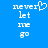 Blue background with white pixelated text reading 'I'll never let I'll go' and a heart symbol replacing 'love' in the first line.