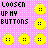 Yellow button icons with four black dots on a pink dotted background, paired with text reading "LOOSEN UP MY BUTTONS" in pixelated font.