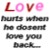 Pixelated text reads 'LOVE' in pink and red above grayscale words 'Hurts when I do not know you back'.