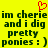 Yellow background with dark green pixelated text reading "im cherie and i dig pretty ponies : )" repeated twice, red pixelated heart above text.